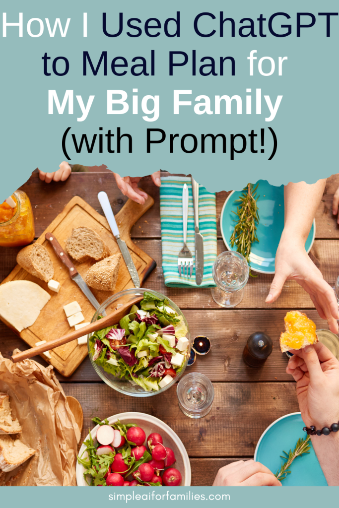 Meal plan with ChatGPT! Learn how ChatGPT helped me plan quick, easy meals in minutes, even with a sick family of six!