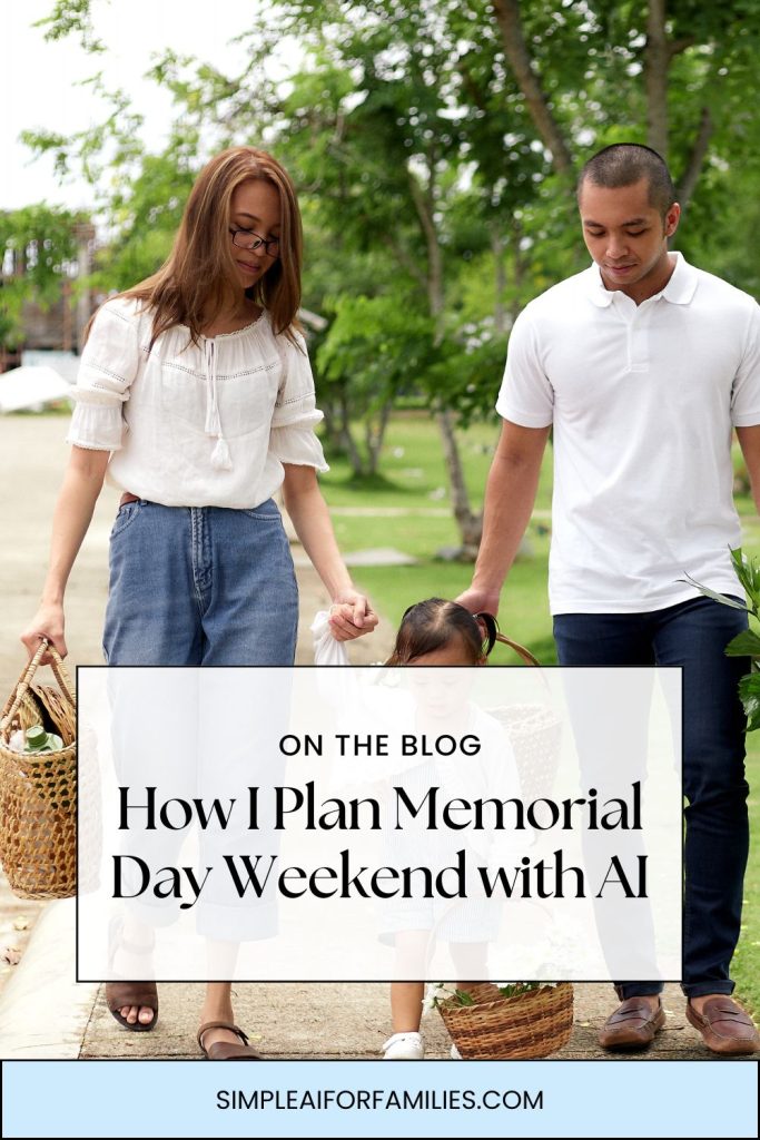 Plan Memorial Day weekend with AI and keep it memorable and stress free! See How I use AI to plan a weekend with my family.