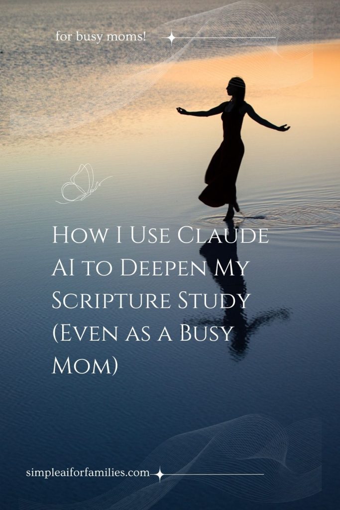 Use Claude AI to make scripture study easier, even with a busy mom life. Practical tips for deeper learning and faith with your family.