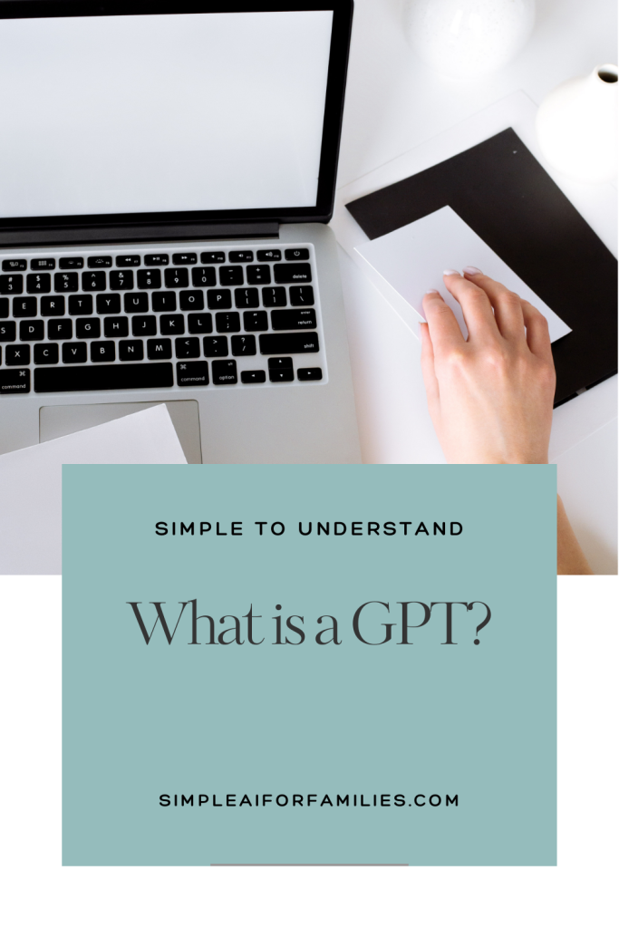 Discover what is a GPT and how these smart tools can help your family. This simple guide makes AI easy for beginners and answers common questions.