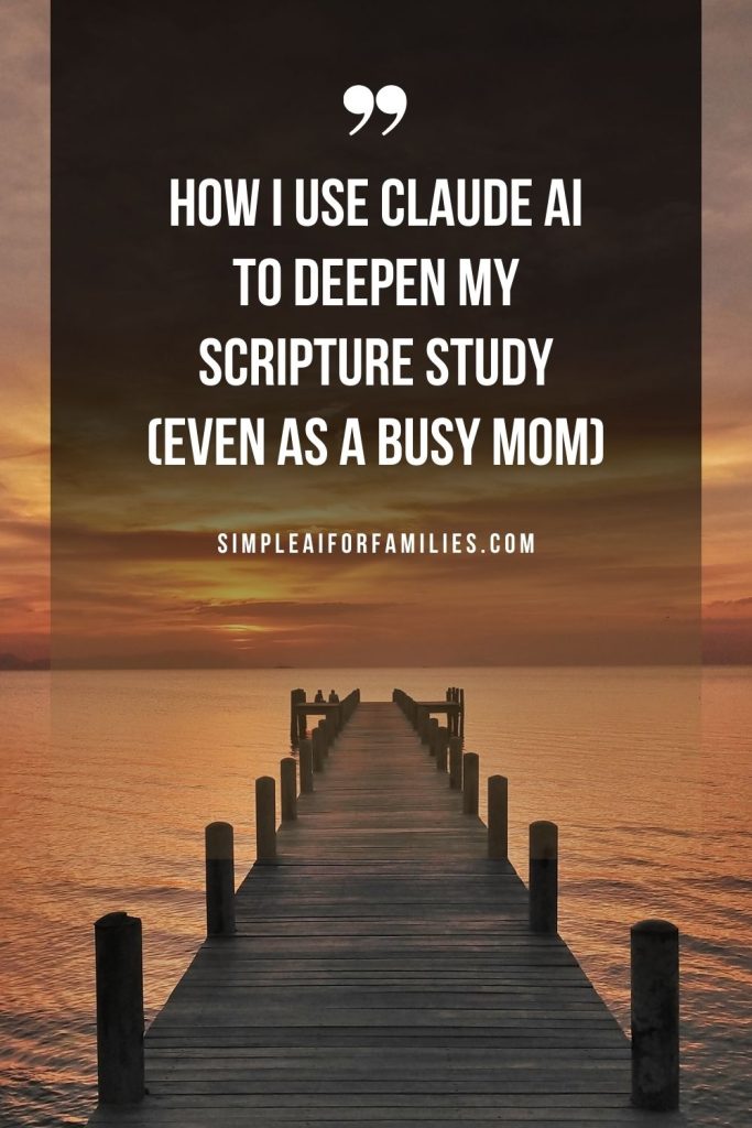 Use Claude AI to make scripture study easier, even with a busy mom life. Practical tips for deeper learning and faith with your family.