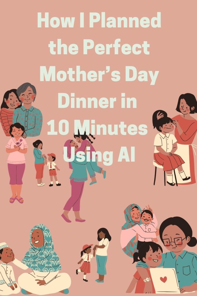 I planned a Mother’s Day dinner in just 10 minutes using AI. I share my step-by-step process, favorite prompts, and tips to make it easy.