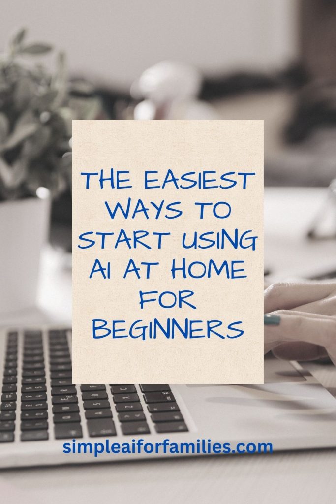 I make using AI at home for beginners simple, with clear steps and friendly tips to help save time and boost everyday routines.