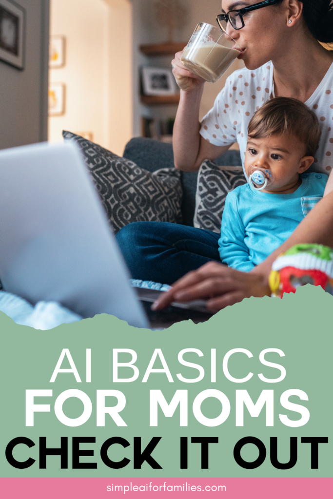 Discover AI basics for moms with this simple guide! Learn how AI can simplify parenting, save time, and make family life easier every day.