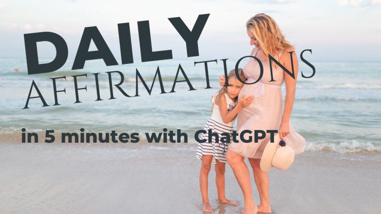 How I Use ChatGPT to Make Daily Affirmations For Moms