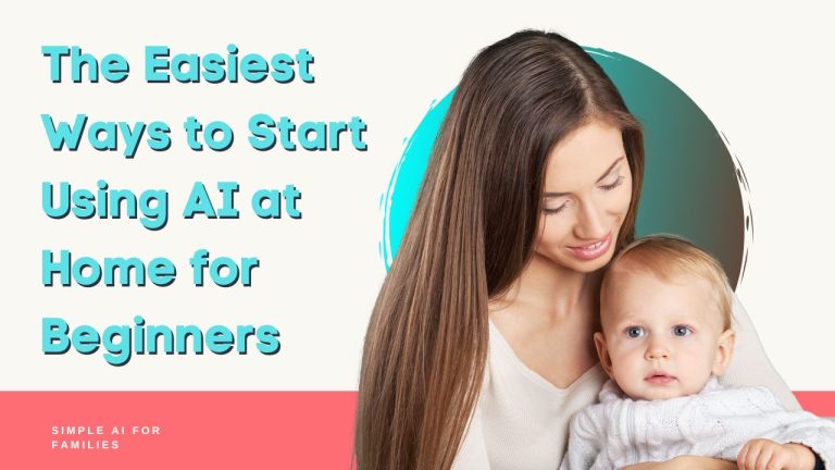 The Easiest Ways to Start Using AI at Home for Beginners