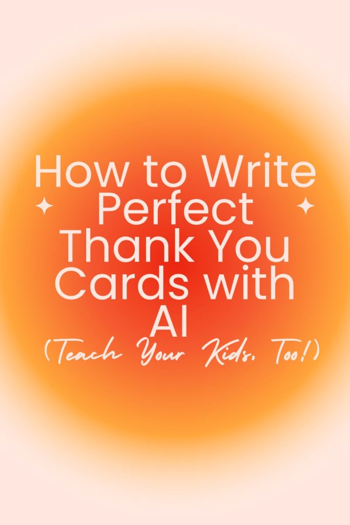 I use thank you cards with AI to teach my kids gratitude, make card writing fun, and save time. Simple tips to add a personal touch.